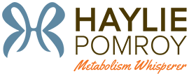 Haylie Pomroy - Metabolism Whisperer